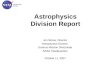 Astrophysics Division Astrophysics Division Report Jon Morse, Director Astrophysics Division Science Mission Directorate NASA Headquarters October 11,