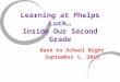 Learning at Phelps Luck… Inside Our Second Grade Back to School Night September 1, 2015