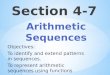 Objectives: To identify and extend patterns in sequences. To represent arithmetic sequences using functions notation Arithmetic Sequences