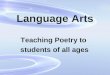 Language Arts Teaching Poetry to students of all ages