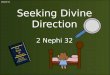 Lesson 41 Seeking Divine Direction 2 Nephi 32 The Book of Mormon ANOTHER TESTAMENT OF JESUS CHRIST