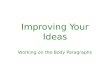 Improving Your Ideas Working on the Body Paragraphs