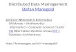Distributed Data Mamagement Stefan Manegold Stefan Manegold Centrum Wiskunde & Informatica (Wiskunde = Mathematics Informatica = Computer Science) Cluster