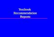 Textbook Recommendation Reports. Report purpose u Starts with a stated need u Evaluates various options –Uses clearly defined criteria –Rates options