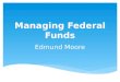 Managing Federal Funds Edmund Moore. Partnership in practice The following behaviors illustrate the three kinds of partnership: Cooperation Effectively