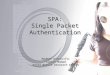 SPA: Single Packet Authentication MadHat Unspecific Simple Nomad nomad mobile research centre