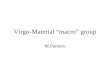 Virgo-Material â€œmacroâ€‌ group M.Punturo. VIRGO-MAT2 VIRGO-MAT components Virgo-MAT is composed by three INFN groups â€“Firenze/Urbino M.Lorenzini, G.Losurdo,