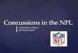 { Concussions in the NFL Legal Aspects of Sport By: Braxton Tucker