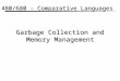 Garbage Collection and Memory Management CS 480/680 – Comparative Languages