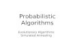 Probabilistic Algorithms Evolutionary Algorithms Simulated Annealing