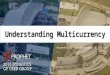 Understanding Multicurrency Presented By: Ian Richardson BA CPA CGA
