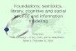 1 Peter Fox Xinformatics – ITEC, CSCI, ERTH 4400/6400 Week 4, February 11, 2014 Foundations; semiotics, library, cognitive and social science and information