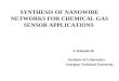 SYNTHESIS OF NANOWIRE NETWORKS FOR CHEMICAL GAS SENSOR APPLICATIONS A.Jishiashvili Institute of Cybernetics. Georgian Technical University