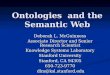 Ontologies and the Semantic Web Deborah L. McGuinness Associate Director and Senior Research Scientist Knowledge Systems Laboratory Stanford University
