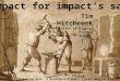 Impact for impact’s sake Tim Hitchcock Professor of Digital History University of Sussex Andries Both, ‘A Blacksmith’s Shop’, c.1640 ©British Museum