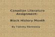 Canadian Literature Assignment: Black History Month By Tammy Hennessy