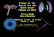 March 27, 2003University of Buffalo Colloquium1 Status of the Search for the Quark-Gluon Plasma at RHIC Steven Manly Univ. of Rochester Colloquium at