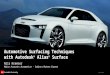© 2011 Autodesk Automotive Surfacing Techniques with Autodesk ® Alias ® Surface Nils Kremser Major Accounts Automotive - Subject Matter Expert
