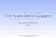 Free Space Optics Equipment Last Update 2011.09.08 1.0.0 Copyright 2011 Kenneth M. Chipps Ph.D.  1