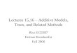 Lectures 15,16 – Additive Models, Trees, and Related Methods Rice ECE697 Farinaz Koushanfar Fall 2006
