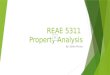 REAE 5311 Property Analysis By: Eddie Munoz Subject Properties  6,000 sq ft for land @ $40 sq ft.  12,000 Built Sq. Ft  10,000 leasable Sq Ft  $1.57