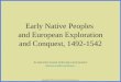 Copyright ©2002 by the McGraw-Hill Companies, Inc. Early Native Peoples and European Exploration and Conquest, 1492-1542 An interactive version of this