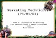 Marketing Techniques (P1/M1/D1) Unit 3: Introduction to Marketing BTEC National Level 3 Award in Business Yr12 Miss Vincent