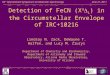 June 21, 2011 66 th International Symposium on Molecular Spectroscopy Detection of FeCN (X 4  i ) in the Circumstellar Envelope of IRC+10216 Lindsay N