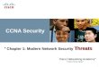 1 CCNA Security  Chapter 1: Modern Network Security Threats