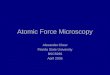 Atomic Force Microscopy Alexander Chew Florida State University BSC5936 April 2005