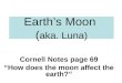 Earth’s Moon ( aka. Luna) Cornell Notes page 69 “How does the moon affect the earth?”