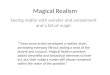 Magical Realism Seeing reality with wonder and amazement and a bit of magic “These same artists developed a realistic style, portraying everyday life but