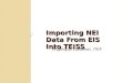 Importing NEI Data From EIS Into TEISS Angelique Luedeker, ITEP