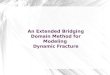 An Extended Bridging Domain Method for Modeling Dynamic Fracture Hossein Talebi