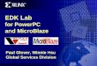 EDK Lab for PowerPC and MicroBlaze Paul Glover, Winnie Hsu Global Services Division