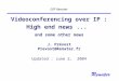 GIP Renater Videoconferencing over IP : High end news... and some other news J. Prévost Prevost@Renater.fr Updated : June 2, 2004