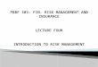 PBBF 303: FIN. RISK MANAGEMENT AND INSURANCE LECTURE FOUR INTRODUCTION TO RISK MANAGEMENT 1