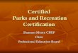 Certified Parks and Recreation Certification Shannon Moore CPRP Chair Professional Education Board