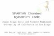 SPARTAN Chamber Dynamics Code Zoran Dragojlovic and Farrokh Najmabadi University of California in San Diego HAPL Meeting, June 20-21, 2005, Lawrence Livermore
