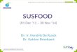 SUSFOOD (01 Dec ‘11 – 30 Nov ’14)  Dr. ir. Hendrik De Ruyck Dr. Katrien Broekaert