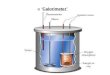 A “Calorimeter”. Calorimetry Calculations When analyzing data obtained using a calorimeter, make these assumptions: Any thermal energy transferred from