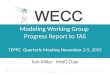 Modeling Working Group Progress Report to TAS TEPPC Quarterly Meeting November 2-5, 2015 Tom Miller- MWG Chair W ESTERN E LECTRICITY C OORDINATING C OUNCIL