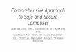 Comprehensive Approach to Safe and Secure Campuses Lara Zwilling, LMHC, Coordinator, SF Counseling Center Lieutenant Ryan Woods, SF Police Department Lola