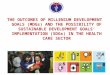 THE OUTCOMES OF MILLENIUM DEVELOPMENT GOALS (MDGs) AND THE POSSIBILITY OF SUSTAINABLE DEVELOPMENT GOALS’ IMPLEMENTATION (SDGs) IN THE HEALTH CARE SECTOR