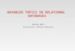 ADVANCED TOPICS IN RELATIONAL DATABASES Spring 2011 Instructor: Hassan Khosravi