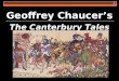 Geoffrey Chaucer’s The Canterbury Tales. THE MEDIEVAL PERIOD 1066-1485