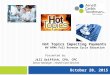 October 20, 2015 Hot Topics Impacting Payments WV HFMA Fall Revenue Cycle Education Jill Griffith, CPA, CPC Senior Manager - Health Care Services Presented
