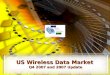 US Wireless Data Market Q4 2007 and 2007 Update. © Chetan Sharma Consulting, All Rights Reserved Mar 2008 2  US Wireless Market