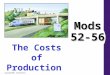 Copyright©2004 South-Western Mods 52-56 The Costs of Production