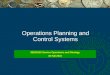Operations Planning and Control Systems 35E00100 Service Operations and Strategy #0 Fall 2015